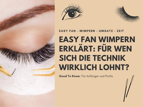 Easy Fan Wimpern erklärt – Technik und Vorteile für professionelle Wimpernstylistinnen bei der Wimpernverlängerung