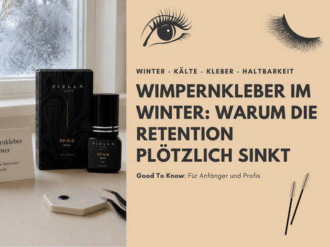 Wimpernkleber im Winter: Warum Kälte und trockene Raumluft die Retention bei der künstlichen Wimpernverlängerung beeinflussen können – mit TOP GLUE von VIELLA LASHES